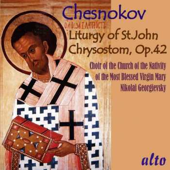 CD Pavel Chesnokov: Liturgy of St. John Chrysostom, Op. 42