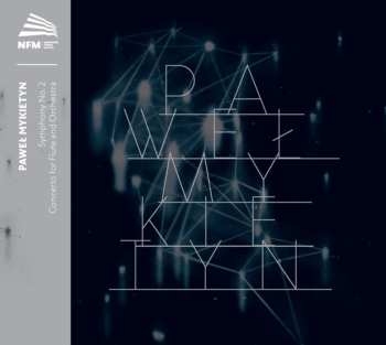Album Paweł Mykietyn: Symphony No. 2 / Concerto for Flute and Orchestra
