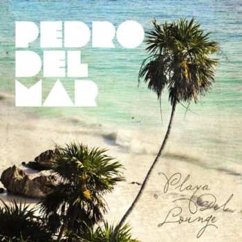 CD Pedro Del Mar: Playa Del Lounge