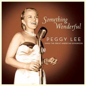 2CD Peggy Lee: Something Wonderful: Peggy Lee Sings The Great American Songbook