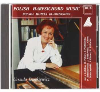 Album Pekiel / Podbielski / Deszczynski / Bartkiewicz: Polish Harpsichord Music