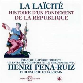 Album Pena-ruiz,henri: La Laicite: Histoire D'un Fondement De La
