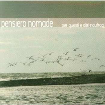 Album Pensiero Nomade: Per Questi E Altri Naufragi