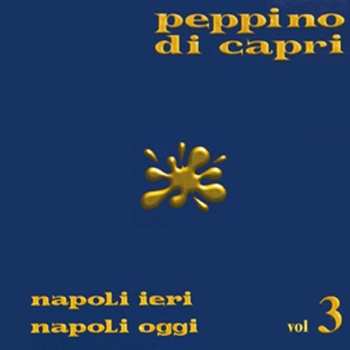 CD Peppino Di Capri: Napoli Ieri Napoli Oggi Vol. 3