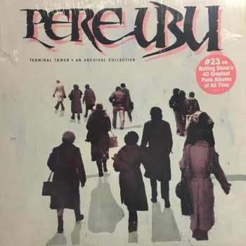 LP Pere Ubu: Terminal Tower - An Archival Collection