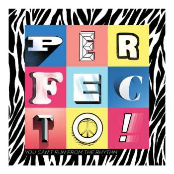 LP Perfecto: You Can't Run From The Rhythm