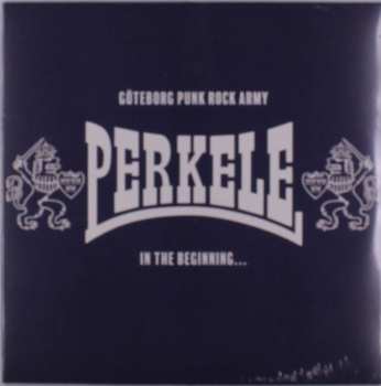 LP Perkele: Göteborg Punk Rock Army - In The Beginning...