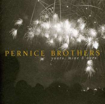 CD Pernice Brothers: Yours, Mine & Ours