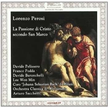 Album Perosi / Pelissero / Podda / Baronchelli: Passione Di Cristo Secondo San Marco