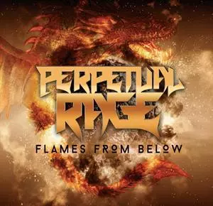 Perpetual Rage: Flames From Below