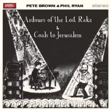 Ardours Of The Lost Rake / Coals To Jerusalem