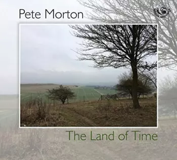 Pete Morton: The Land Of Time