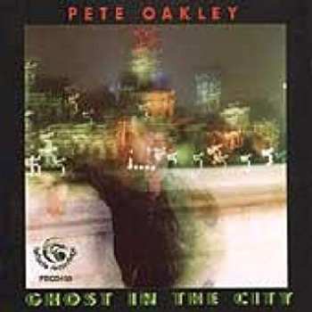 Album Pete Oakley: Ghost In The City