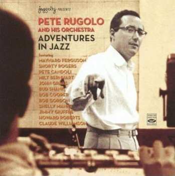 Album Pete Rugolo Orchestra: Adventures In Jazz