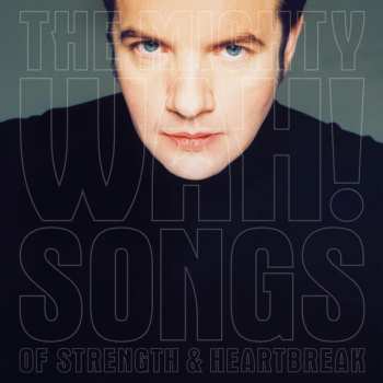 2CD Pete Wylie & The Mighty Wah!: Songs Of Strength & Heartbreak