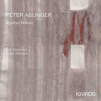 CD Peter Ablinger: Against Nature