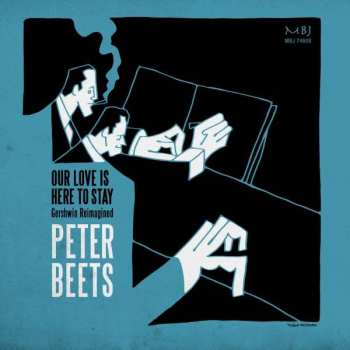 CD Peter Beets: Our Love Is Here To Stay - Gershwin Reimagined