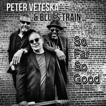 CD Peter Veteska & Blues Train: So Far So Good 