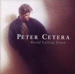 CD Peter Cetera: World Falling Down