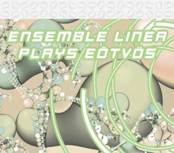 Album Peter Eötvös: Ensemble Linea Plays Eötvös 