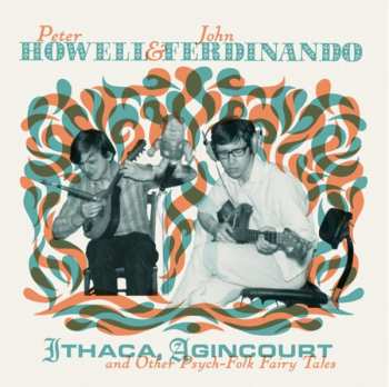Album Peter Howell & John Ferdinando: Ithaca, Agincourt & Other Psych-Folk Fairy Tales