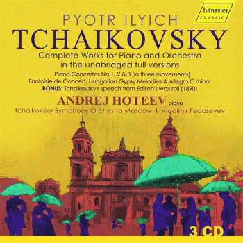 3CD Pyotr Ilyich Tchaikovsky: Complete Works For Piano And Orchestra In The Unabridged Full Versions