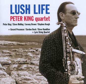 Album The Peter King Quartet: Lush Life 