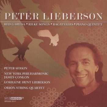 Album Peter Serkin: Red Garuda • Rilke Songs • Bagatelles • Piano Quintet