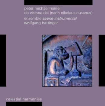 CD Peter Michael Hamel: De Visione Dei (nach Nikolaus Cusanus)