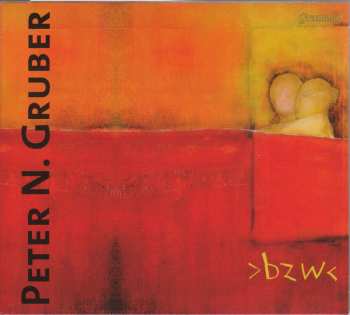 CD Peter Niklas Gruber: Bzw