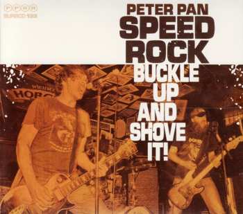 CD Peter Pan Speedrock: Buckle Up And Shove It!