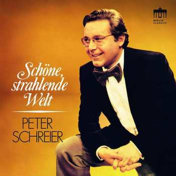 Album Peter Schreier: Peter Schreier - Schöne, Strahlende Welt