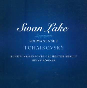 Album Pyotr Ilyich Tchaikovsky: Schwanensee (Ausschnitte aus dem Ballet Op. 20)