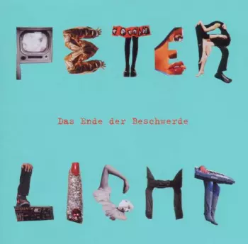PeterLicht: Das Ende Der Beschwerde