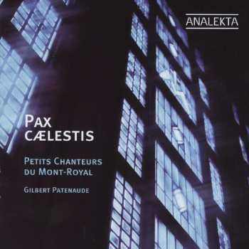 Album Les Petits Chanteurs Du Mont-Royal: Pax Caelestis
