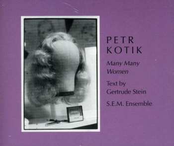 Album Petr Kotik: Many Many Women