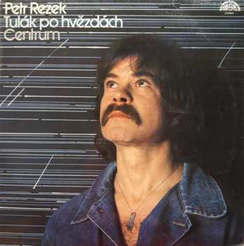 Album Petr Rezek: Tulák Po Hvězdách