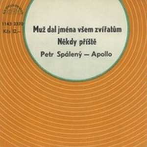 SP Petr Spálený: Muž Dal Jména Všem Zvířatům / Někdy Příště