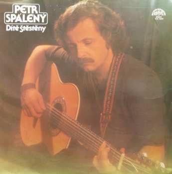 LP Petr Spálený: Dítě Štěstěny