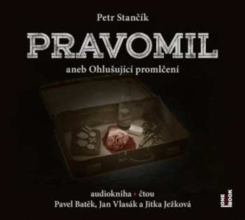 Album Petr Stančík: Pravomil Aneb Ohlušující Promlčení