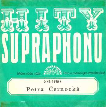 SP Petra Černocká: Mám Ráda Růže / Táto A Mámo (Jen Ztrácíte Čas)