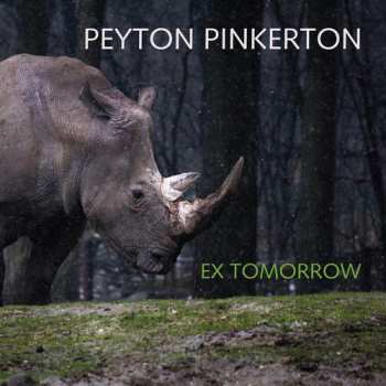 Album Peyton Pinkerton: Ex Tomorrow