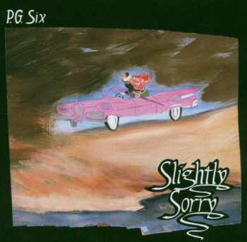 Album PG Six: Slightly Sorry