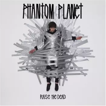 Phantom Planet: Raise The Dead