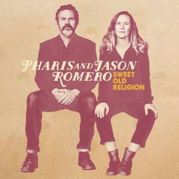 LP Pharis & Jason Romero: Sweet Old Religion