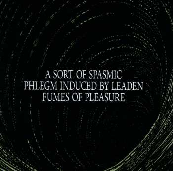 CD Phased: A Sort Of Spasmic Phlegm Induced By Leaden Fumes Of Pleasure