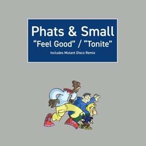 LP Phats & Small: Feel Good / Tonite
