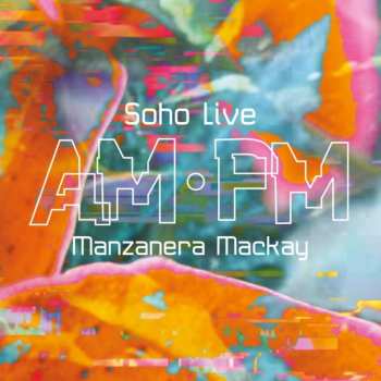 LP Phil Manzanera & Andy Mackay: Am Pm Soho Live