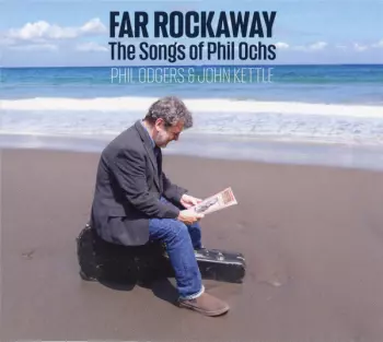 Philip Odgers: Far Rockaway - The Songs Of Phil Ochs