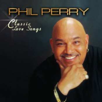 Album Phil Perry: Classic Love Songs